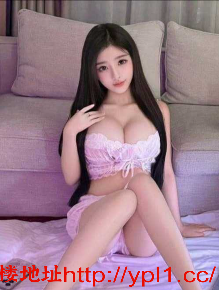 精选:学生幼师护士人妻御姐等资源充足价格实惠(可无套内射)所有小妹有体检报告